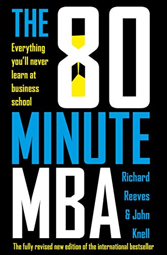 Book Cover of The 80 Minute MBA by Richard Reeves and John Knell