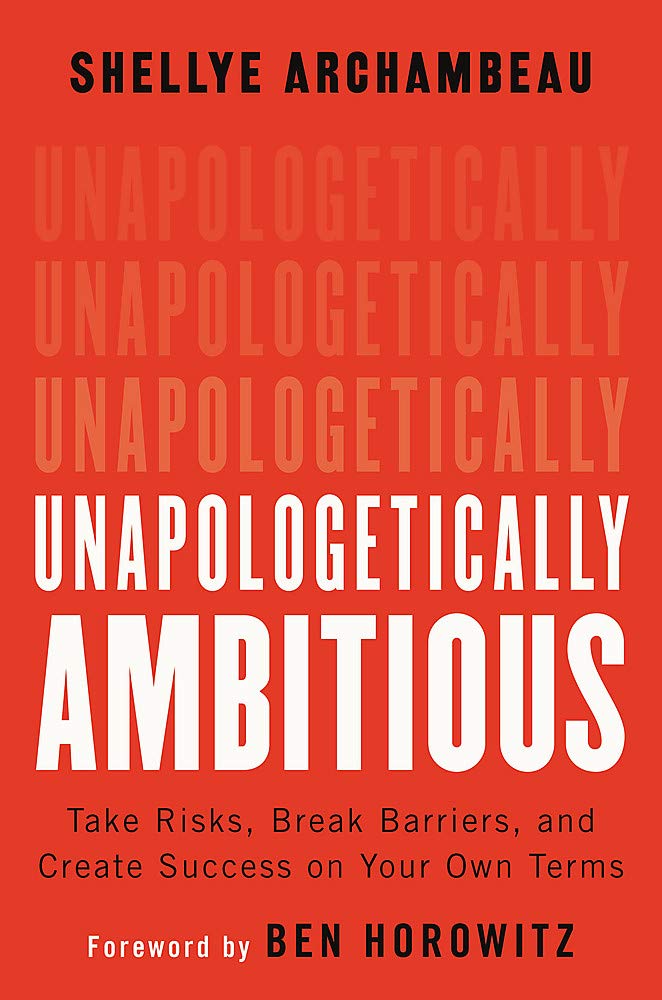 Book Cover of Unapologetically Ambitious by Shellye Archambeau
